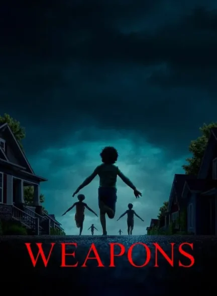 دانلود فیلم سلاح ها (Weapons 2025) دوبله حرفهای