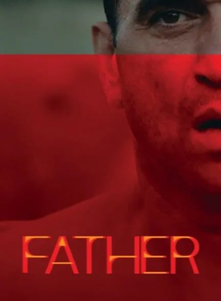 دانلود فیلم پدر (Father 2025) با زیرنویس فارسی